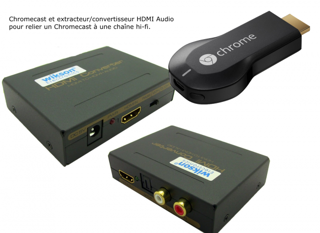 Chromecast et extracteur audio hdmi