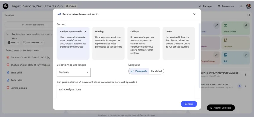 Capture d'écran de l'interface NotebookLM, affichant la fenêtre contextuelle "Personnaliser le résumé audio". L'utilisateur est en train de configurer la génération d'un résumé audio pour le rapport "Tagaz : Vaincre, l'Art Ultra du PSG". Les options de format proposées sont : Analyse approfondie (sélectionné), Briefing, Critique et Débat. Les réglages incluent la sélection de la langue (français) et de la longueur (Plus courte ou Par défaut). Le champ d'instruction pour les hôtes IA est rempli avec l'expression "rythme dynamique".
